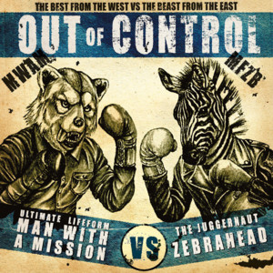 Out Of Control - MAN WITH A MISSION (Ft. Zebrahead)