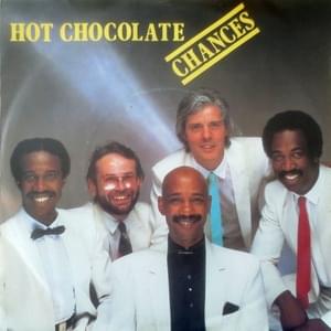 Chances - Hot Chocolate