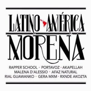 Latinoamérica Morena - Santa Suerte Music (Ft. Afaz Natural, Gera MX, Malena D’Alessio, Norick, Portavoz, Ríal Guawankó, Rapper School, Rxnde Akozta & Warrior Rapper School)