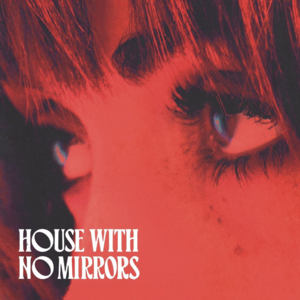 House with No Mirrors - Sasha Alex Sloan