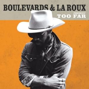 Too Far - Boulevards & La Roux