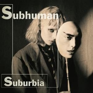 SUBHUMAN SUBURBIA - UNI and The Urchins