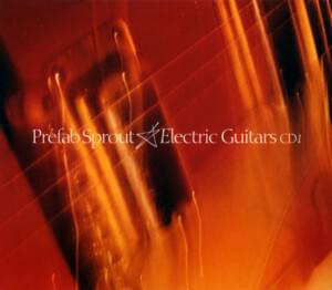 Electric Guitars - Prefab Sprout