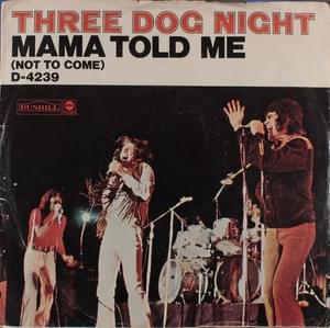 Mama Told Me (Not to Come) - Three Dog Night