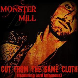 Cut From The Same Cloth - Monster Mill (Ft. Lord Infamous)