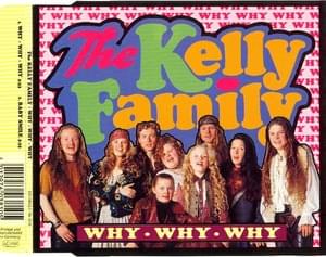 Why Why Why - The Kelly Family