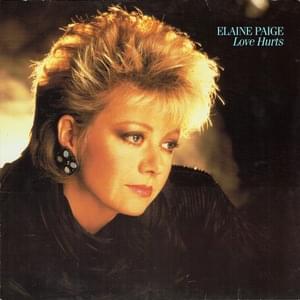 Love Hurts - Elaine Paige