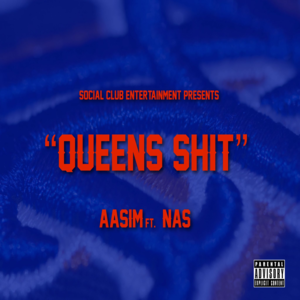 Queens Shit - Aasim (Ft. Nas)