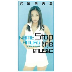 Stop the music - 安室奈美恵 (Namie Amuro)