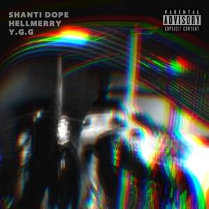 Y.G.G. - Shanti Dope (Ft. HELLMERRY)