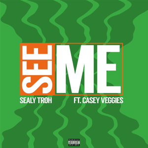 See Me - Sealy Troh (Ft. Casey Veggies)