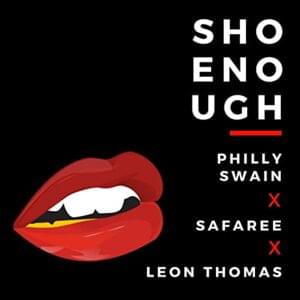 Sho Enough - Philly Swain (Ft. Leon Thomas & Safaree)