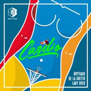 Cardio - Brytiago, De La Ghetto & Lary Over (Ft. De La Ghetto & Lary Over)