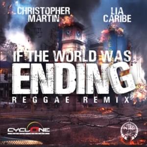 If The World Was Ending (Reggae Remix) - Christopher Martin & Lia Caribe (Ft. Christopher Martin & Lia Caribe)