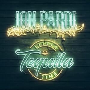 Tequila Little Time - Jon Pardi