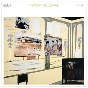 I Won’t Be Long - Beck