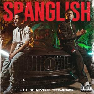 Spanglish - J.I the Prince of N.Y & Myke Towers