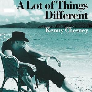 A Lot of Things Different - Kenny Chesney