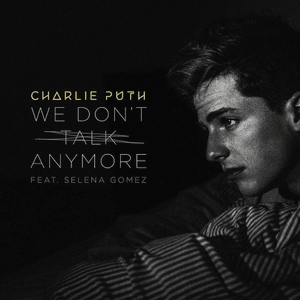 We Don’t Talk Anymore - Charlie Puth (Ft. Selena Gomez)