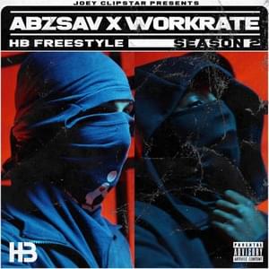 AbzSav x Workrate HB Freestyle (Season 2) - Hardest Bars, WorkRate & AbzSav