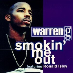 Smokin’ Me Out - Warren G (Ft. Ronald Isley)