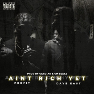 Aint Rich Yet - Profit (Rap) (Ft. Dave East)