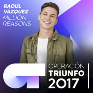 Million Reasons - Operación Triunfo 2017 (Ft. Raoul Vázquez)