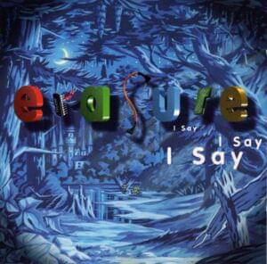 Because You’re So Sweet - Erasure