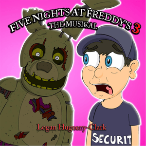 Five Nights at Freddy’s 3 the Musical - ​​lhugueny