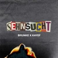 Sehnsucht - BRUNKE & KAYEF