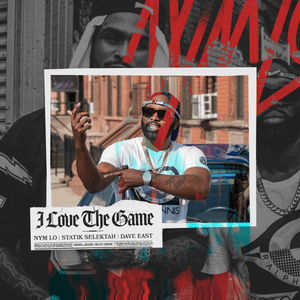 I Love the Game - Nym Lo, Dave East & Statik Selektah