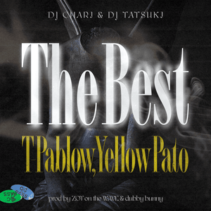 The Best - DJ CHARI & DJ TATSUKI (Ft. T-Pablow & Yellow Pato)