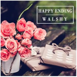 Happy Ending - Walshy