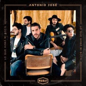 Lo Que Hará Mi Boca - Antonio José & Morat