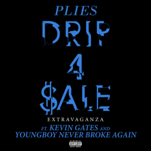 Drip 4 Sale Extravaganza - Plies (Ft. Kevin Gates & YoungBoy Never Broke Again)