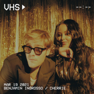 VHS - Benjamin Ingrosso & Cherrie