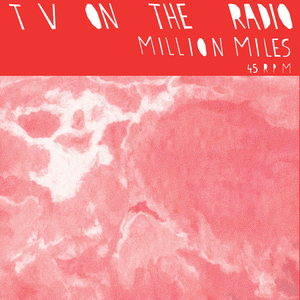 Million Miles - TV on the Radio