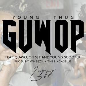 Guwop - Young Thug (Ft. Offset, Quavo & Young Scooter)