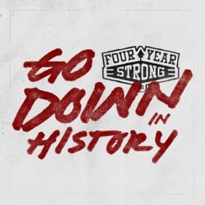 Go Down in History - Four Year Strong