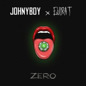 Zero - Johnyboy (Ft. Elvira T)