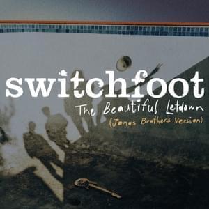 The Beautiful Letdown (Jonas Brothers Version) - Switchfoot & Jonas Brothers