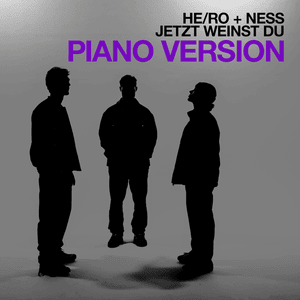 Jetzt weinst du (Piano Version) - HE/RO & NESS