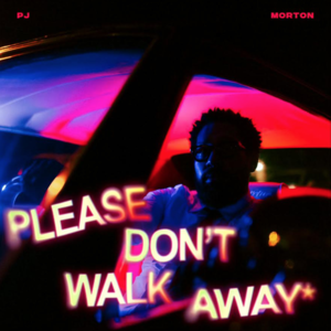 Please Don’t Walk Away - PJ Morton