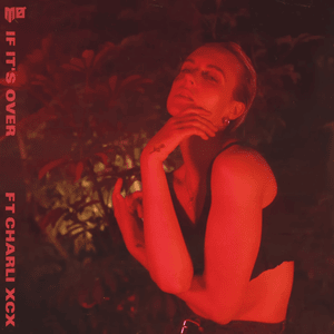 If It’s Over - MØ (Ft. Charli xcx)