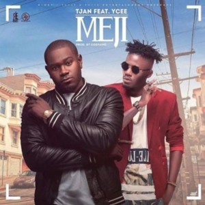 Meji - TJan (Ft. Ycee)