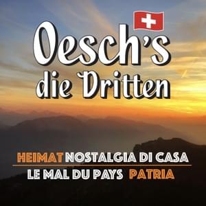 Nostalgia di casa - Oesch's die Dritten