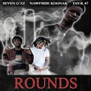 Rounds - Tay-K (Ft. Nawfsidekognak & Seven G'zz)