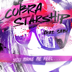 You Make Me Feel... - Cobra Starship (Ft. Sabi)