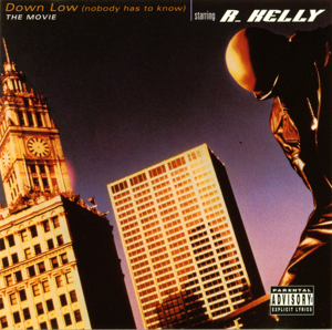 Down Low (Nobody Has to Know) - R. Kelly (Ft. Ernie Isley & Ronald Isley)