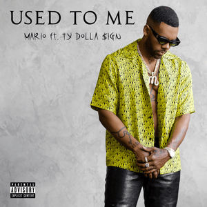 Used To Me - Mario (Ft. Ty Dolla $ign)